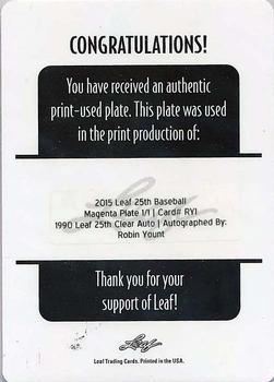 2015 Leaf 25th Baseball - 1990 Leaf 25th Clear Auto Printing Plate Magenta #RY1 Robin Yount Back