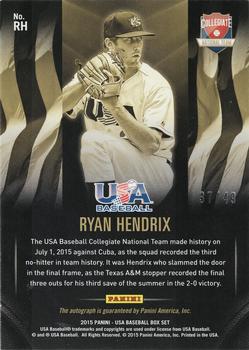2015 Panini USA Baseball - Collegiate National Team Black Gold Signatures #RH Ryan Hendrix Back