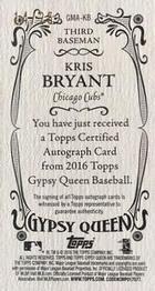 2016 Topps Gypsy Queen - Autographs Mini #GMA-KB Kris Bryant Back