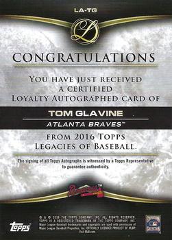 2016 Topps Legacies of Baseball - Loyalty Autographs Green #LA-TG Tom Glavine Back