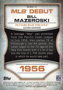 2016 Topps - MLB Debut Bronze (Series 2) #MLBD2-12 Bill Mazeroski Back