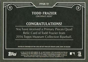 2016 Topps Museum Collection - Single-Player Primary Pieces Quad Relics Copper #PPQR-TF Todd Frazier Back