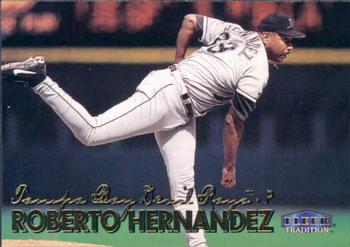 1999 Fleer Tradition #365 Roberto Hernandez Front