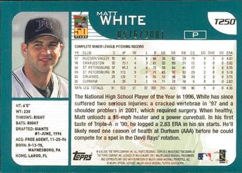 2001 Topps Traded & Rookies - Gold #T250 Matt White Back