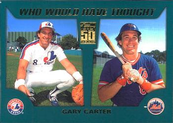 2001 Topps Traded & Rookies - Who Would Have Thought #WWHT18 Gary Carter Front