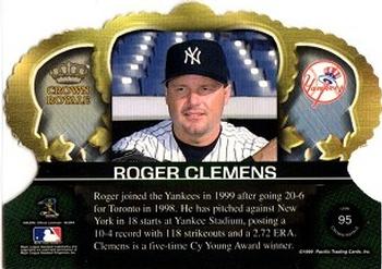 1999 Pacific Crown Royale #95 Roger Clemens Back