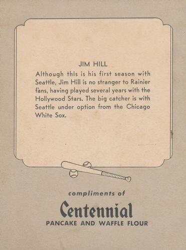 1947 Centennial Flour Seattle Rainiers #NNO Jim Hill Back