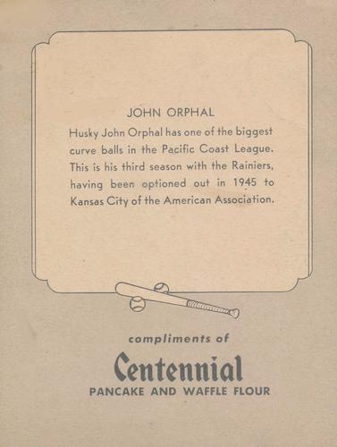 1947 Centennial Flour Seattle Rainiers #NNO John Orphal Back