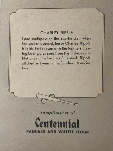 1947 Centennial Flour Seattle Rainiers #NNO Charley Ripple Back
