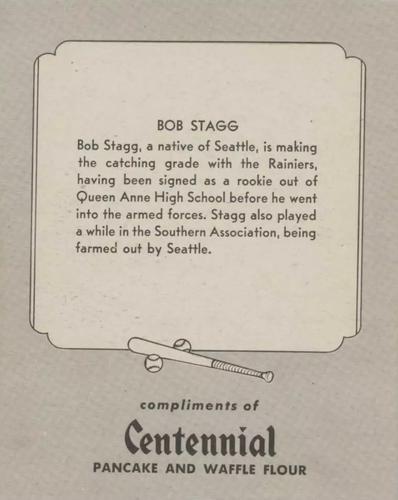 1947 Centennial Flour Seattle Rainiers #NNO Bob Stagg Back