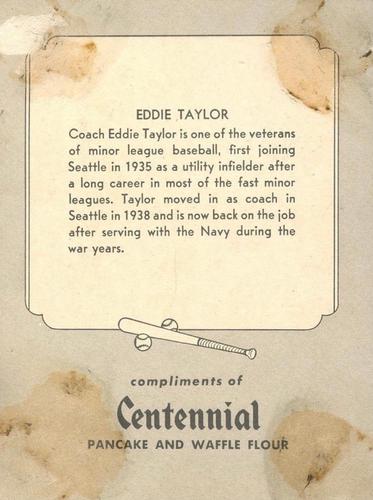 1947 Centennial Flour Seattle Rainiers #NNO Eddie Taylor Back