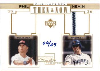 2001 Upper Deck Pros & Prospects - Then & Now Dual-Jersey Gold #TN-PN Phil Nevin  Front