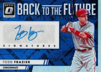 2016 Donruss Optic - Back to the Future Signatures Blue #BTFTF Todd Frazier Front