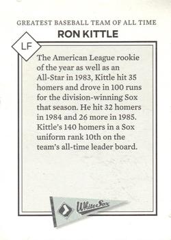 2016 Chicago Tribune Greatest Baseball Team Of All Time: Best of the Cubs and Sox #NNO Ron Kittle Back