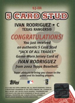 2002 Topps - 5 Card Stud Jack of All Trades Relics #5J-IR Ivan Rodriguez Back