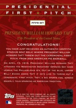 2002 Topps American Pie Spirit of America - Presidential First Pitch Seat Relics #PFPR-WT William Taft Back