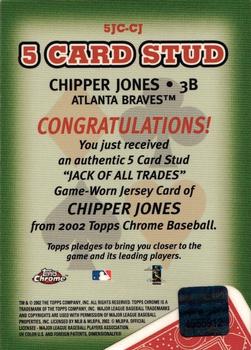 2002 Topps Chrome - 5-Card Stud Jack of all Trades #5JC-CJ Chipper Jones Back