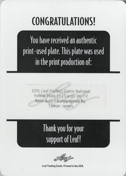 2015 Leaf Perfect Game National Showcase - Base Autograph Printing Plates Yellow #PG-TJ1 Tanner James Back