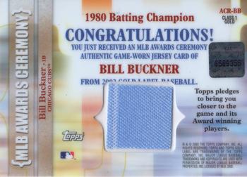 2002 Topps Gold Label - MLB Awards Ceremony Relics Class 1 Gold #ACR-BB Bill Buckner Back