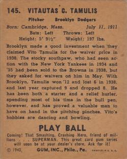 1940 Play Ball #145 Vito Tamulis Back