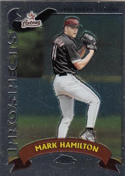 2002 Topps Traded & Rookies - Chrome #T179 Mark Hamilton Front