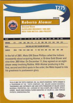 2002 Topps Traded & Rookies - Chrome Refractors #T275 Roberto Alomar Back