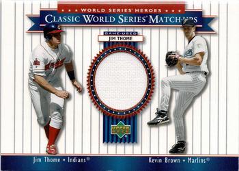 2002 Upper Deck World Series Heroes - Classic World Series Match-Ups Memorabilia #MU97 Jim Thome / Kevin Brown Front