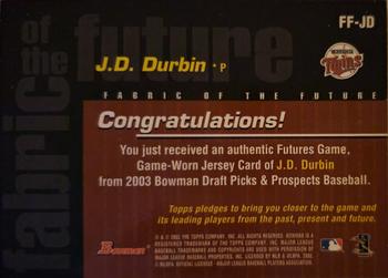 2003 Bowman Draft Picks & Prospects - Fabric of the Future Jersey Relics #FF-JD J.D. Durbin Back