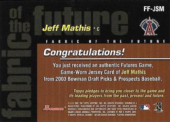 2003 Bowman Draft Picks & Prospects - Fabric of the Future Jersey Relics #FF-JSM Jeff Mathis Back
