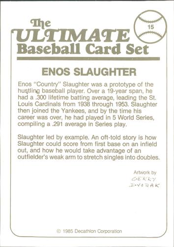 1985 Decathlon Ultimate Baseball Card Set #15 Enos Slaughter Back