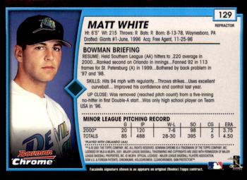 2001 Bowman Chrome #129 Matt White Back