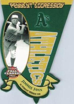 2003 Fleer Fall Classic - Pennant Aggression #4PA Jimmie Foxx Front