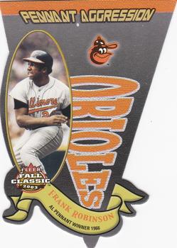2003 Fleer Fall Classic - Pennant Aggression #10PA Frank Robinson Front