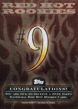 2010 Topps - Red Hot Rookies Redemptions #NNO Red Hot Rookie #9 Front