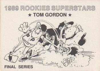1989 Rookies Superstars (unlicensed) - Final Series #NNO Tom Gordon Back