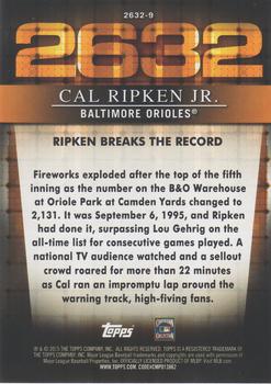 2015 Topps - Cal Ripken Jr. 2632 Gold #2632-9 Cal Ripken Jr. Back