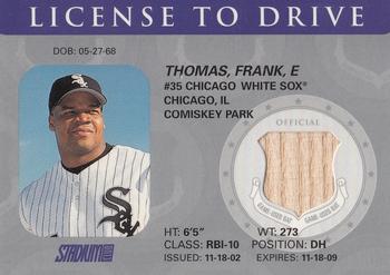 2003 Stadium Club - License to Drive Bat Relics #LD-FT Frank Thomas Front