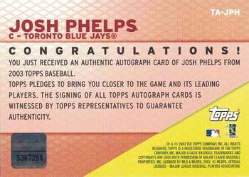 2003 Topps - Autographs #TA-JPH Josh Phelps Back