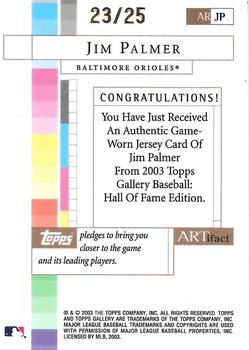 2003 Topps Gallery Hall of Fame - Artifact Relics Artist's Proofs #JP Jim Palmer Back