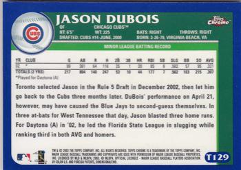 2003 Topps Traded & Rookies - Chrome #T129 Jason Dubois Back
