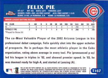 2003 Topps Traded & Rookies - Chrome #T167 Felix Pie Back