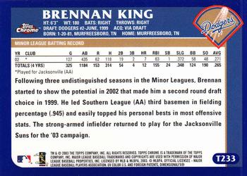 2003 Topps Traded & Rookies - Chrome #T233 Brennan King Back