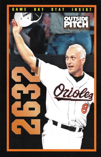 1999 Baltimore Orioles Outside Pitch Game Day Stat Inserts #NNO Cal Ripken Jr. Front