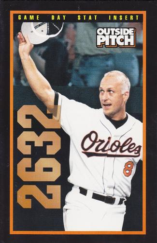 1999 Baltimore Orioles Outside Pitch Game Day Stat Inserts #NNO Cal Ripken Front