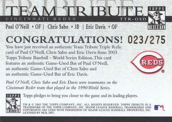 2003 Topps Tribute World Series - Team Tribute Relics #TTR-OSD Paul O'Neill / Chris Sabo / Eric Davis Back