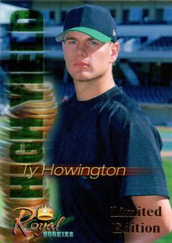 2000 Royal Rookies Futures - High Yield Limited Edition #NNO Ty Howington Front
