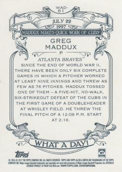 2017 Topps Allen & Ginter - What a Day! #WAD-61 Greg Maddux Back