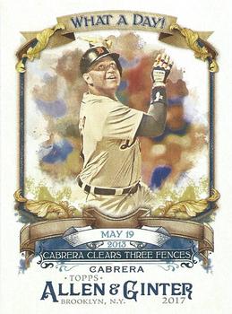 2017 Topps Allen & Ginter - What a Day! #WAD-74 Miguel Cabrera Front