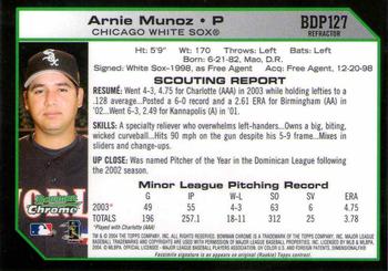 2004 Bowman Draft Picks & Prospects - Chrome Refractors #BDP127 Arnie Munoz Back