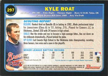 2003 Bowman #297 Kyle Roat Back